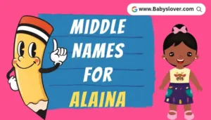 Middle Names For Alaina