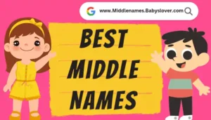 best middle names for boys and girls